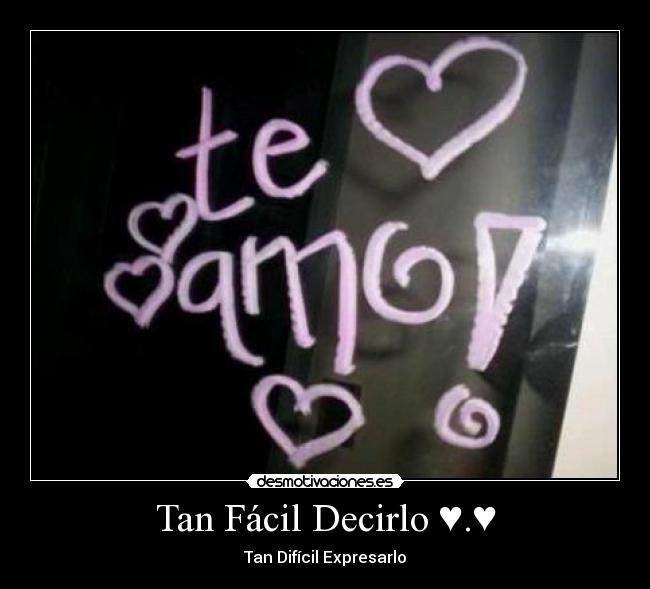 Tan Fácil Decirlo ♥.♥ - 