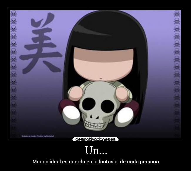 Un... - Mundo ideal es cuerdo en la fantasía de cada persona