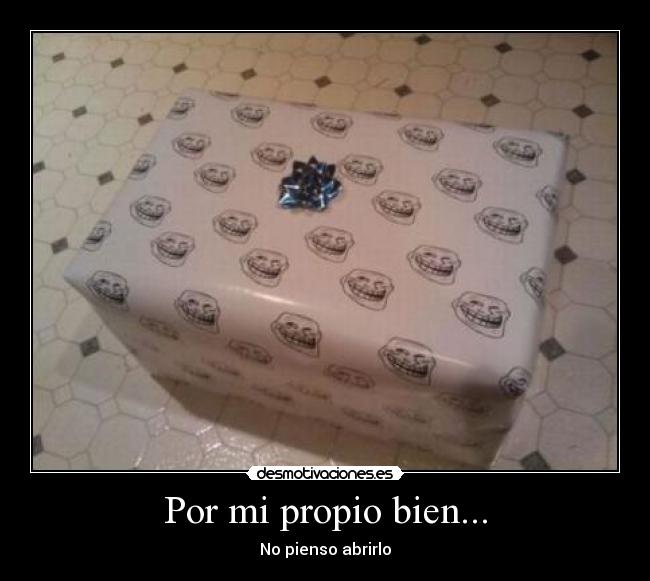 Por mi propio bien... - 