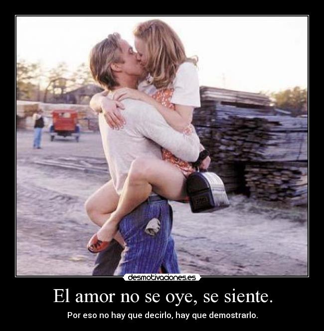 El amor no se oye, se siente. - 