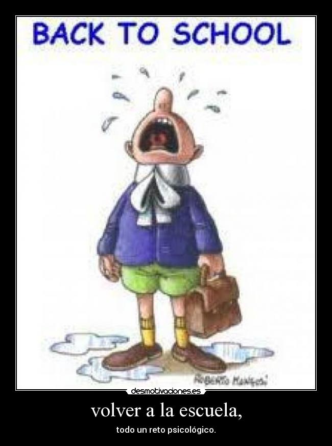 volver a la escuela, - todo un reto psicológico.