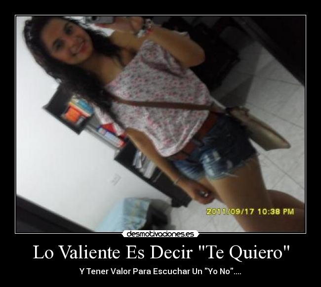 Lo Valiente Es Decir Te Quiero - 
