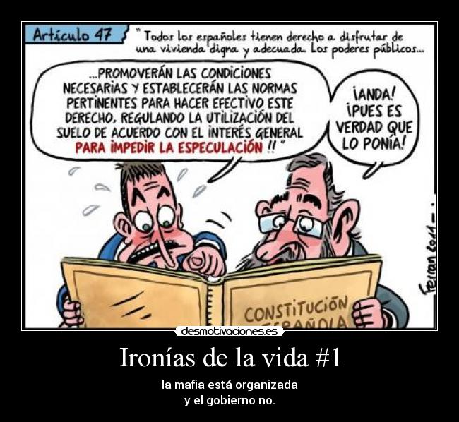 Ironías de la vida #1 - la mafia está organizada
y el gobierno no.