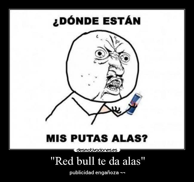 Red bull te da alas - publicidad engañoza ¬¬