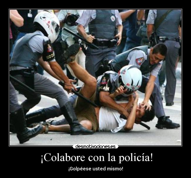 ¡Colabore con la policía! -