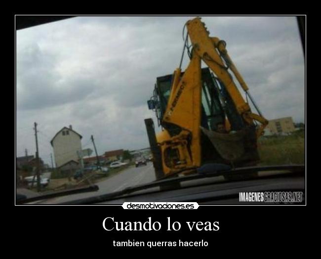 Cuando lo veas - tambien querras hacerlo