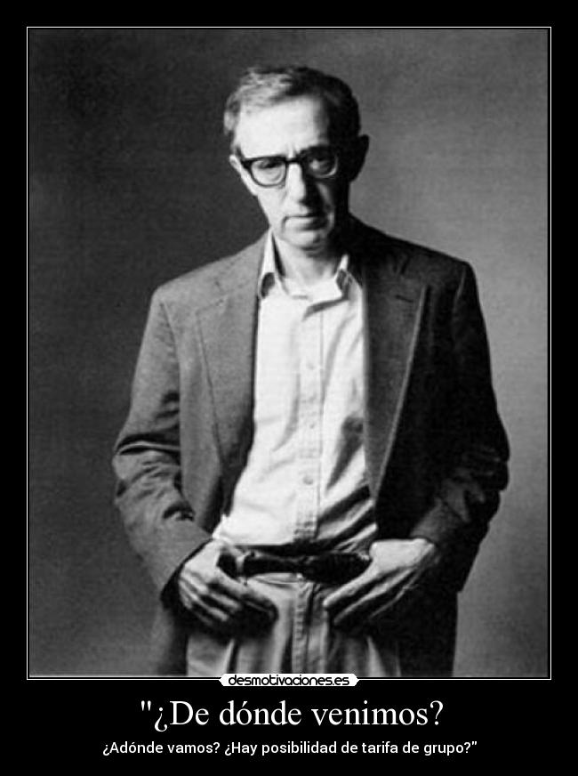 ¿De dónde venimos? - ¿Adónde vamos? ¿Hay posibilidad de tarifa de grupo?