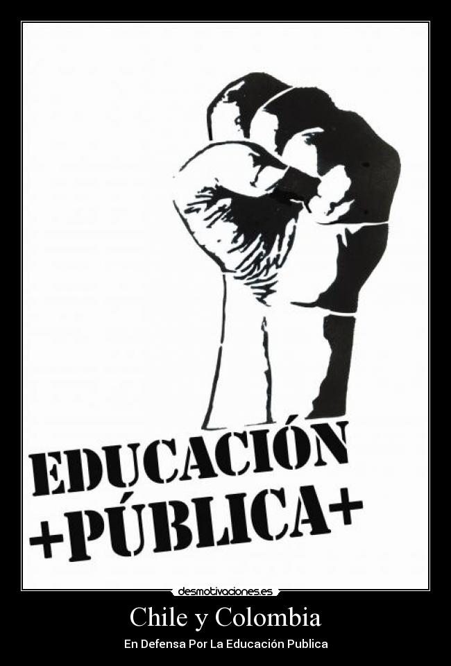 Chile y Colombia - En Defensa Por La Educación Publica