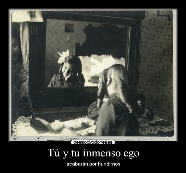 Tú y tu inmenso ego -