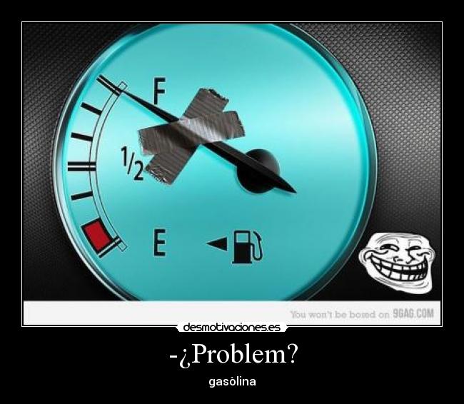 -¿Problem? - 