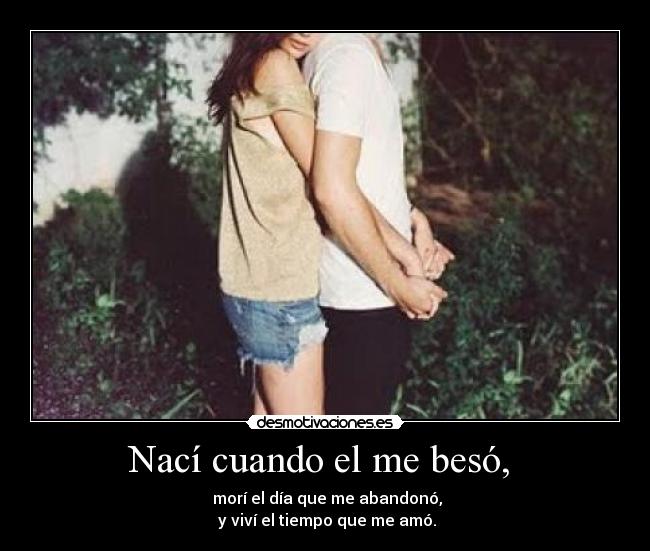 Nací cuando el me besó,  - 
