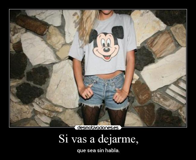 Si vas a dejarme, - 