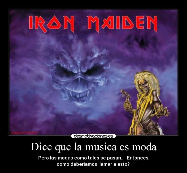 Dice que la musica es moda - Pero las modas como tales se pasan... Entonces,
como deberiamos llamar a esto?