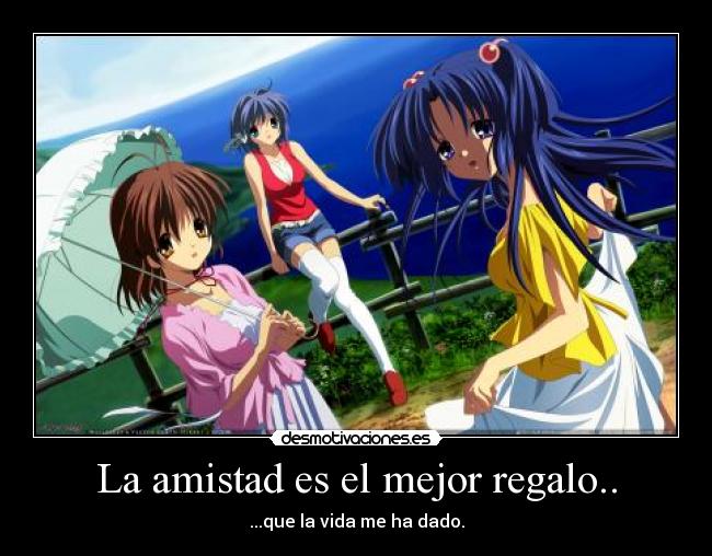 La amistad es el mejor regalo.. - 