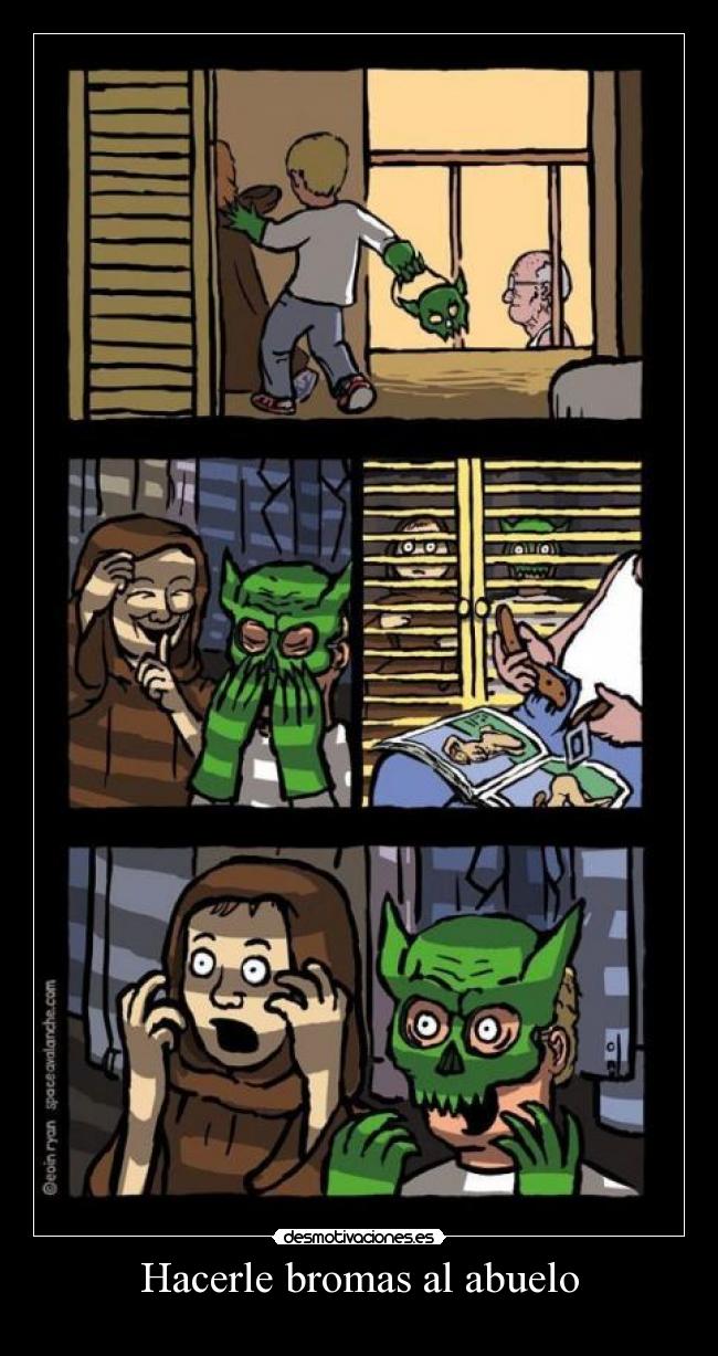 Hacerle bromas al abuelo -
