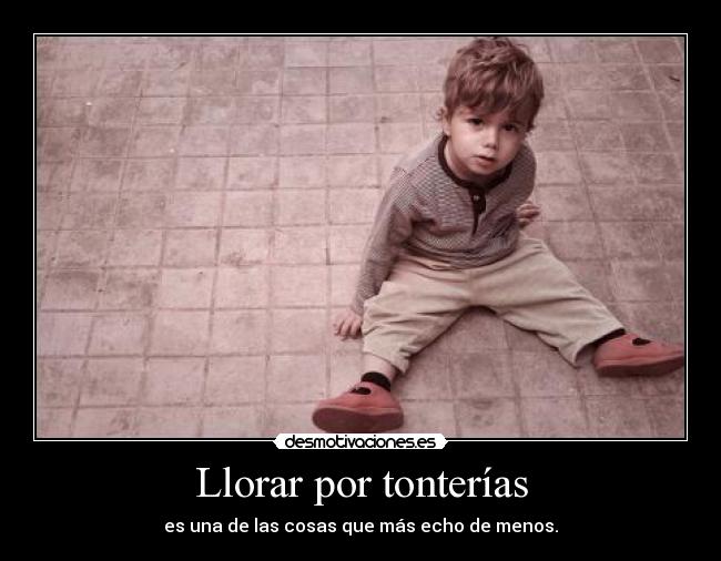 Llorar por tonterías -