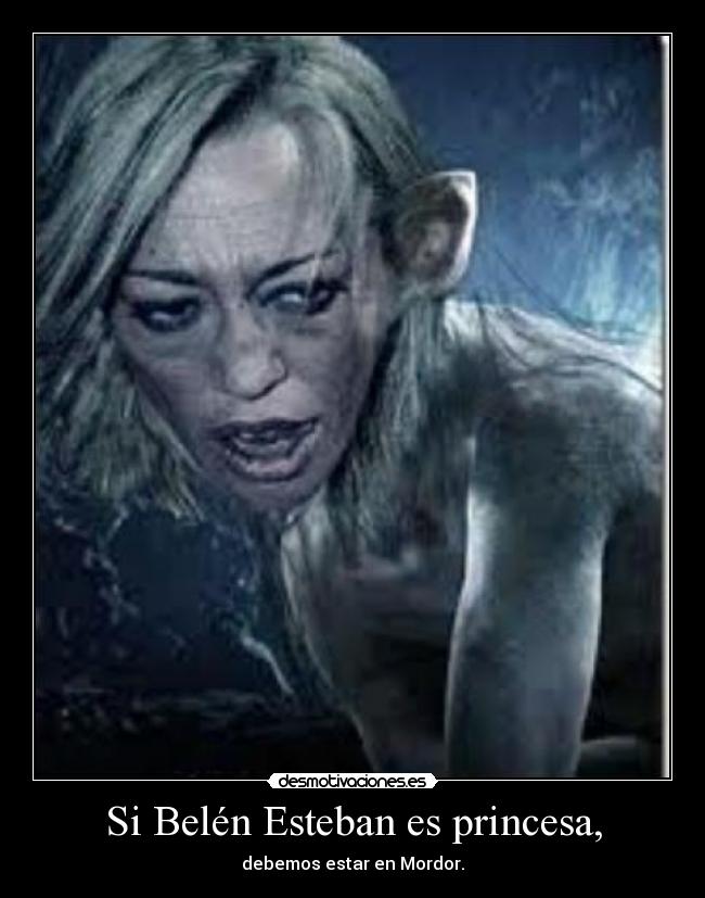Si Belén Esteban es princesa, - 