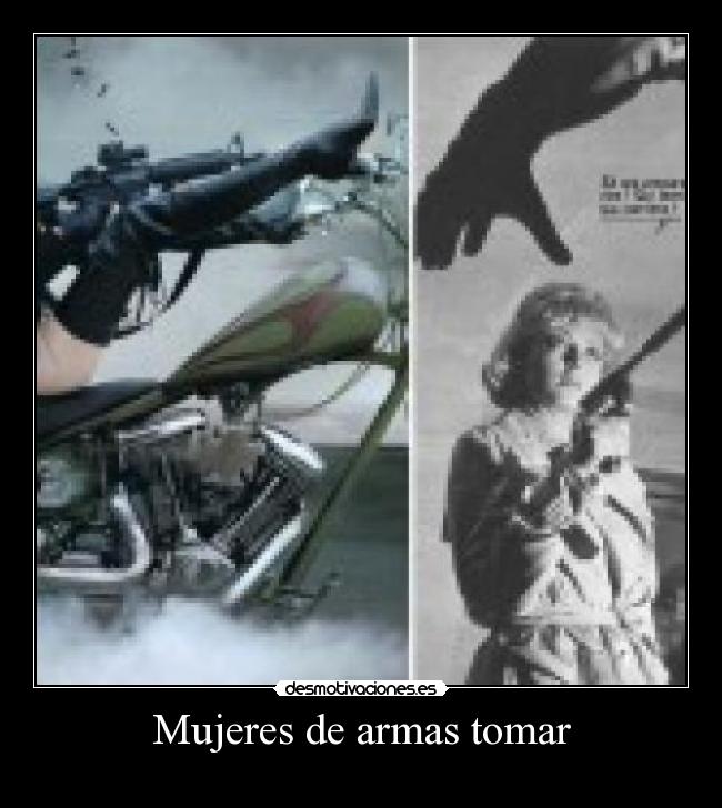 Mujeres de armas tomar -