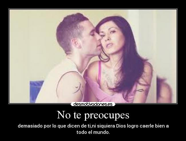 No te preocupes -