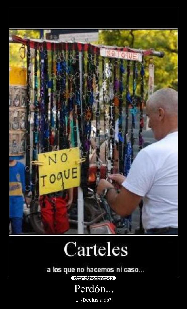 Perdón... - ... ¿Decías algo?