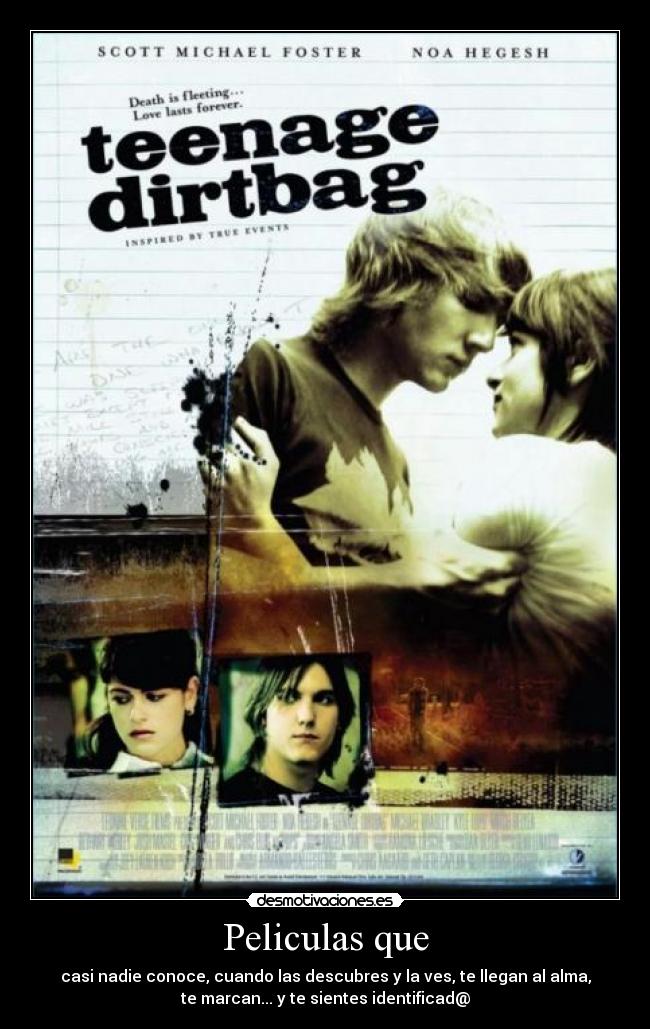 Peliculas que - casi nadie conoce, cuando las descubres y la ves, te llegan al alma,
te marcan... y te sientes identificad@