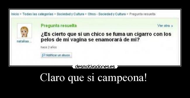 Claro que si campeona! -