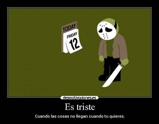 Es triste -