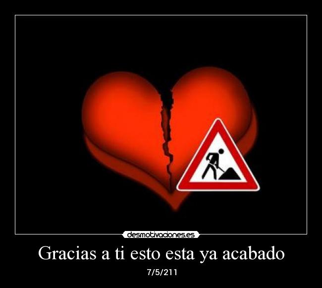 Gracias a ti esto esta ya acabado -