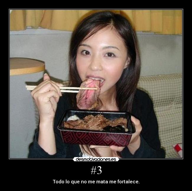 #3 - Todo lo que no me mata me fortalece.