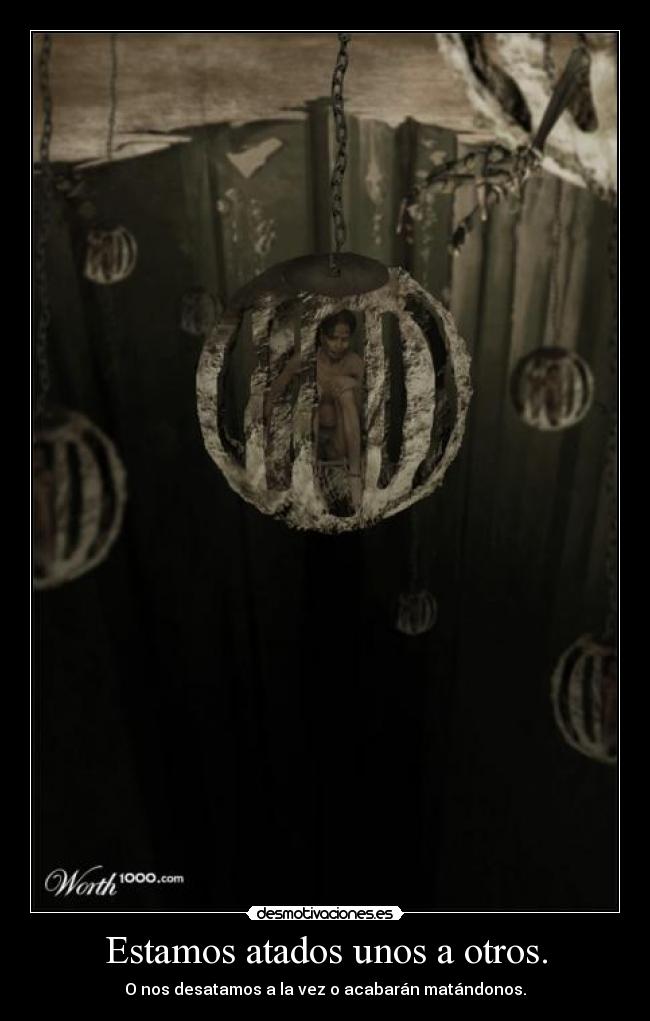 Estamos atados unos a otros. - 