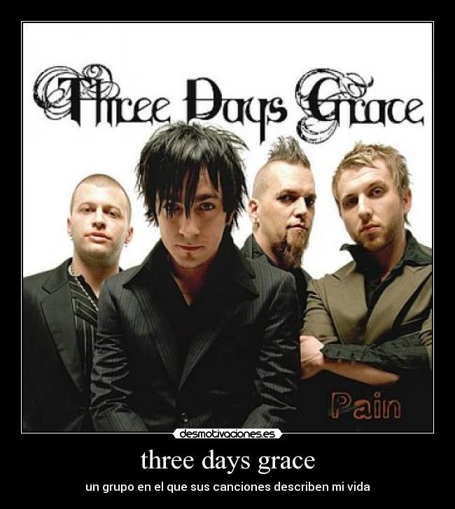 three days grace - un grupo en el que sus canciones describen mi vida