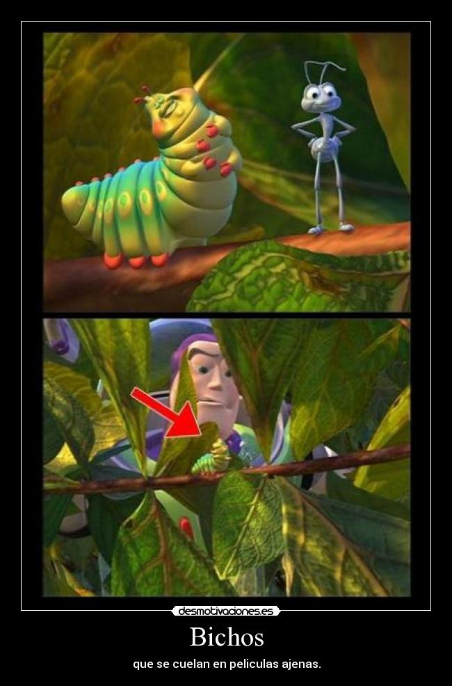 Bichos - que se cuelan en peliculas ajenas.