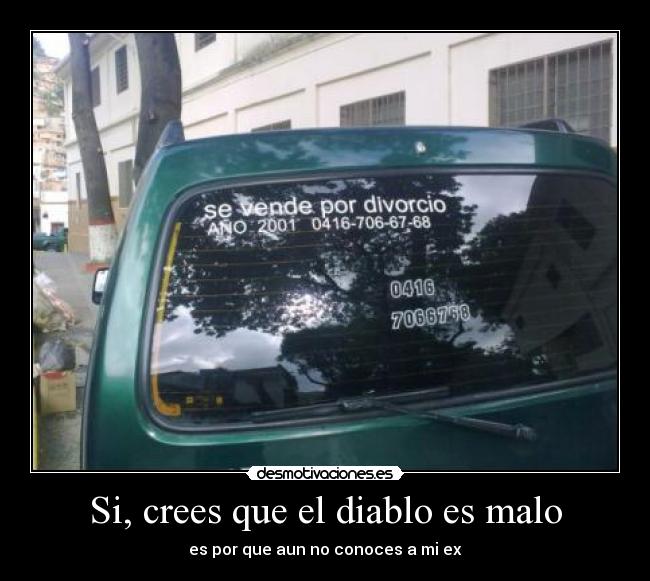 Si, crees que el diablo es malo - 