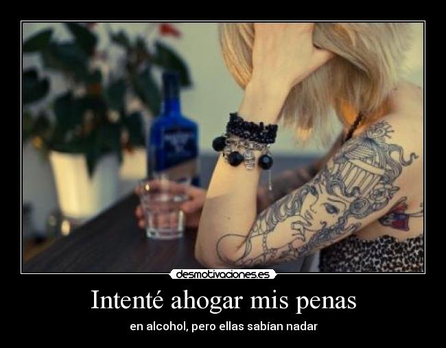 Intenté ahogar mis penas -