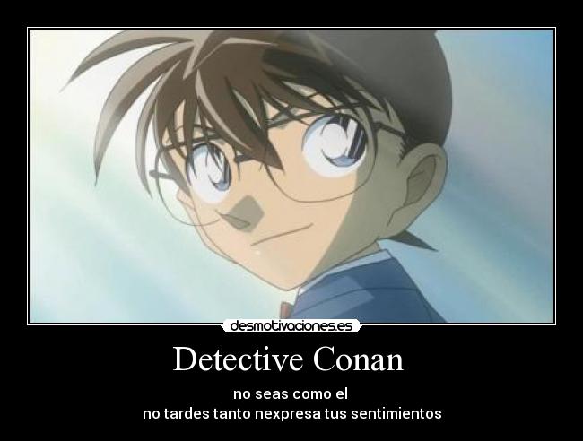 carteles detective conananimedcdibujossentimientos desmotivaciones