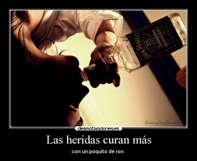 Las heridas curan más - con un poquito de ron.