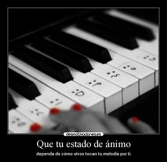 Que tu estado de ánimo - 