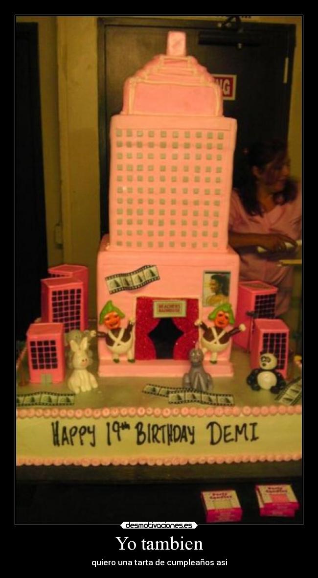 Yo tambien - quiero una tarta de cumpleaños asi