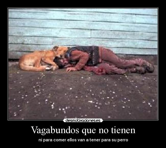 Vagabundos que no tienen -