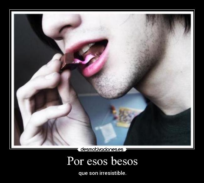 carteles besos besos irresistibles kxxveroxxk desmotivaciones