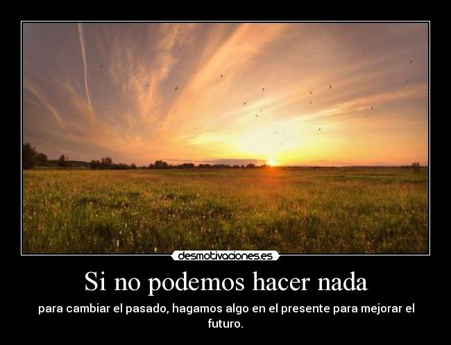 Si no podemos hacer nada -