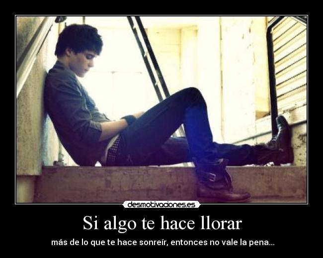 Si algo te hace llorar - 