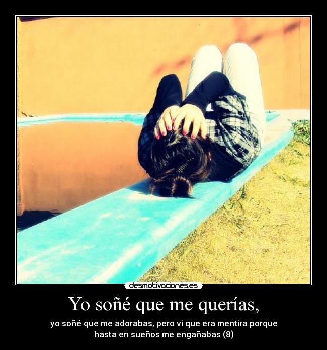 Yo soñé que me querías, -