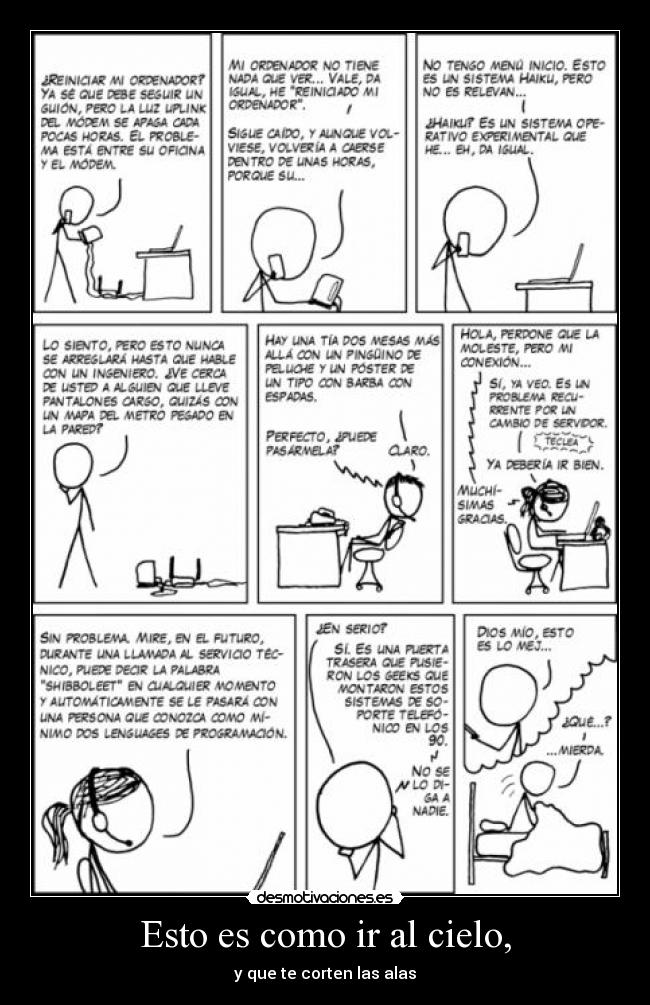 Esto es como ir al cielo, - y que te corten las alas