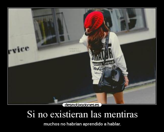 Si no existieran las mentiras -