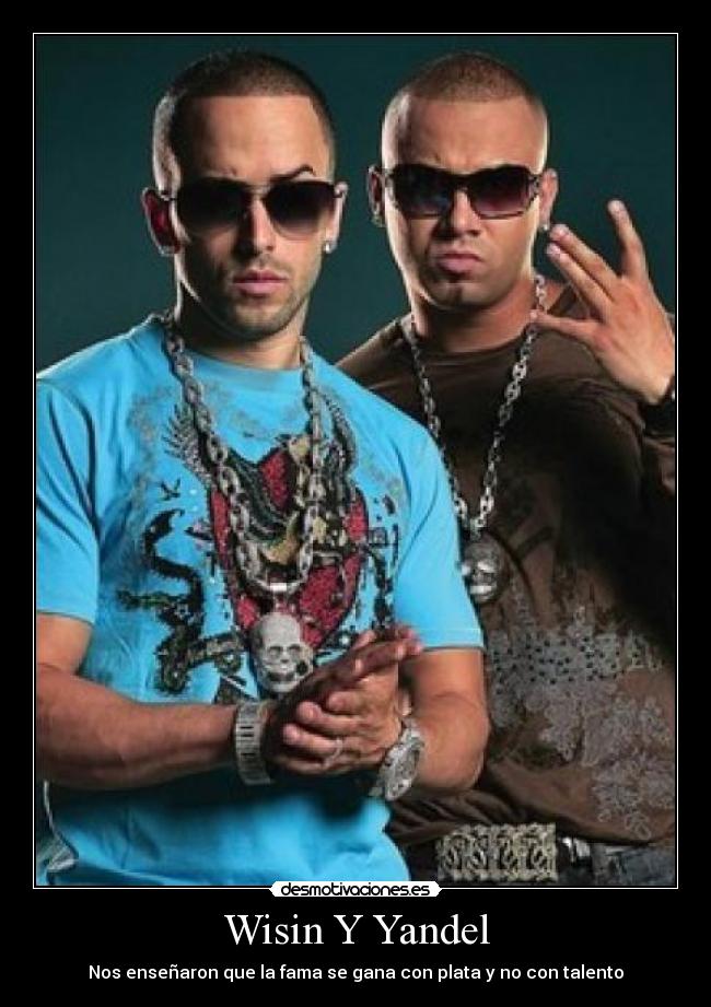 Wisin Y Yandel - Nos enseñaron que la fama se gana con plata y no con talento
