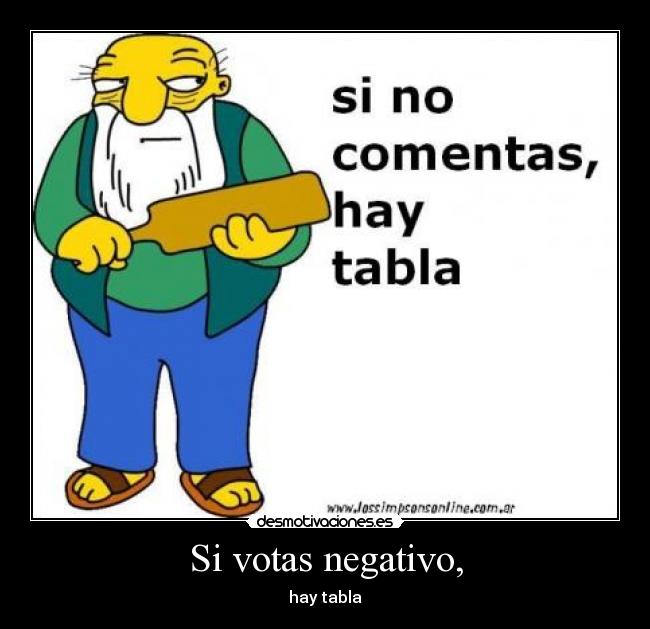 Si votas negativo, - 