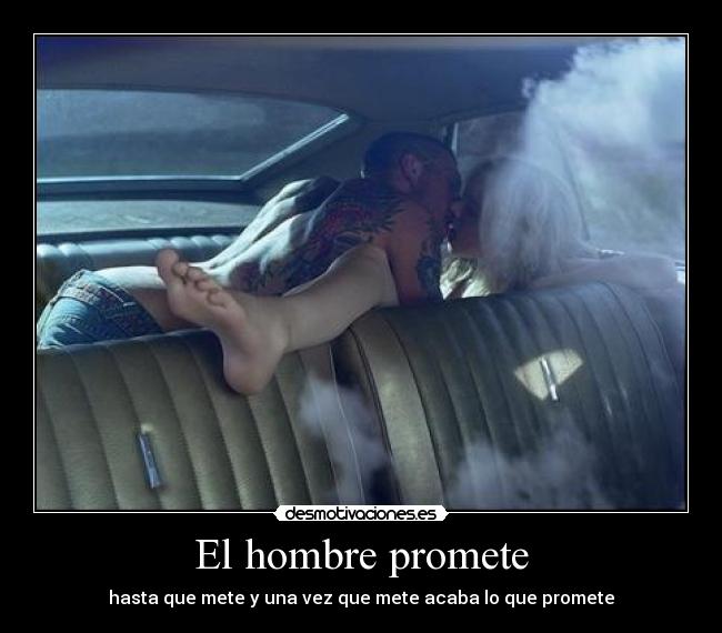 El hombre promete -