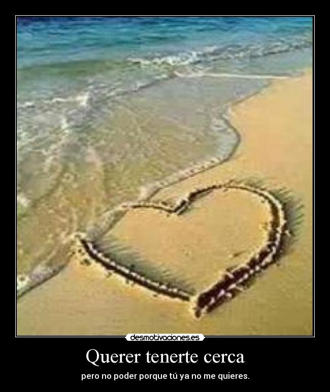 Querer tenerte cerca -