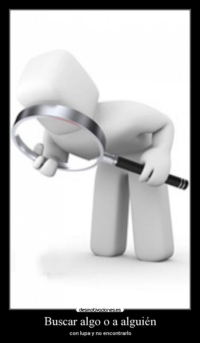 Buscar algo o a alguién -